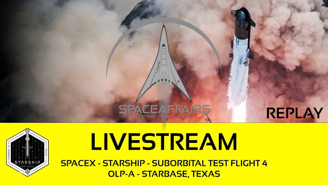 SpaceX - Starship Flight Test 4 - OLP-A - Starbase/Texas - Space Affairs Live