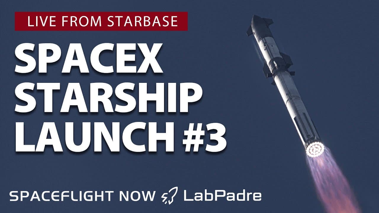 Watch live: SpaceX launches Starship/Super Heavy Booster on third test flight