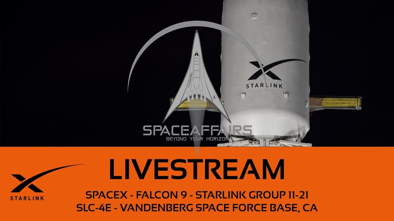 GO! - SpaceX - Falcon 9 - Starlink 11-21 - SLC-4E - Vandenberg SFB - Space Affairs Live