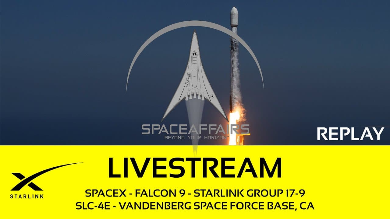 GO! - SpaceX - Falcon 9 - Starlink 17-9 - SLC-4E - Vandenberg SFB, CA - Space Affairs Live