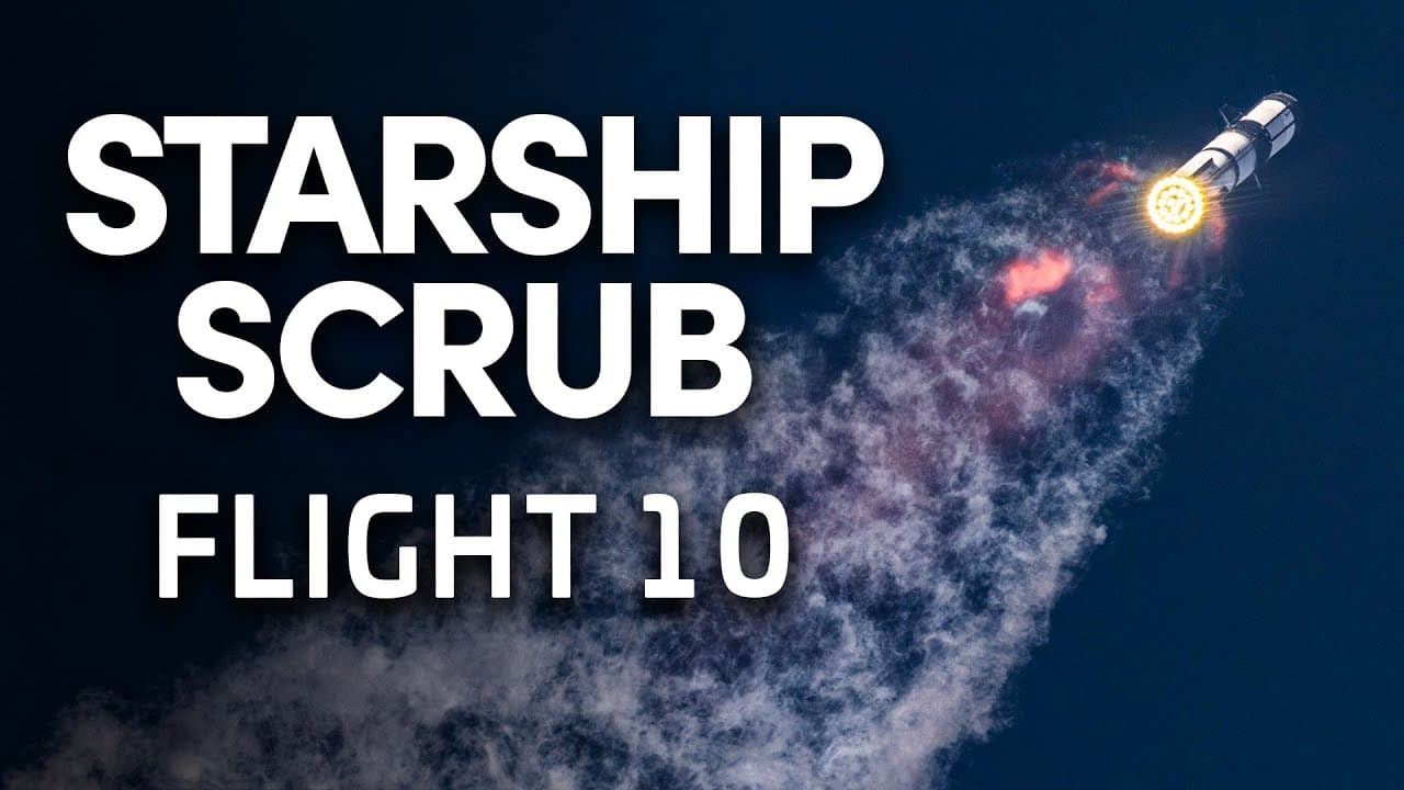 SCRUB: SpaceX Starship Flight 10