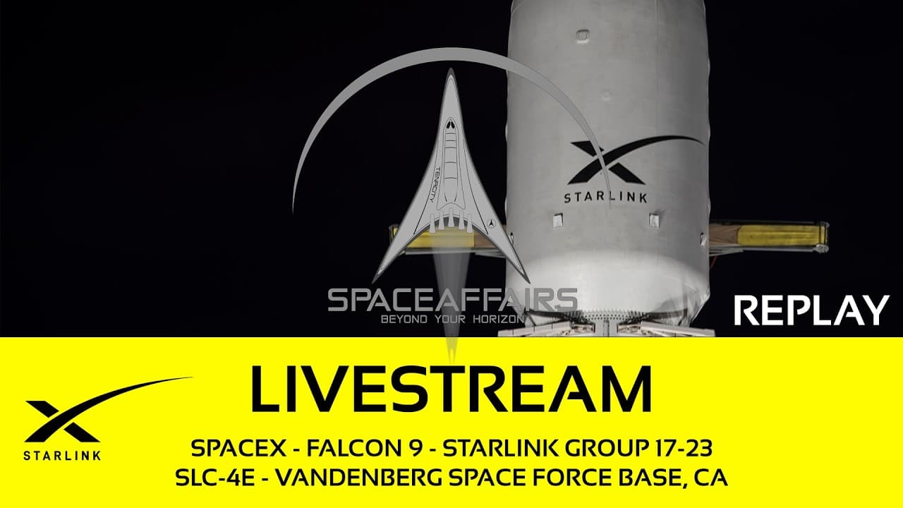 GO! - SpaceX - Falcon 9 - Starlink 17-23 - SLC-4E - Vandenberg SFB - Space Affairs Live