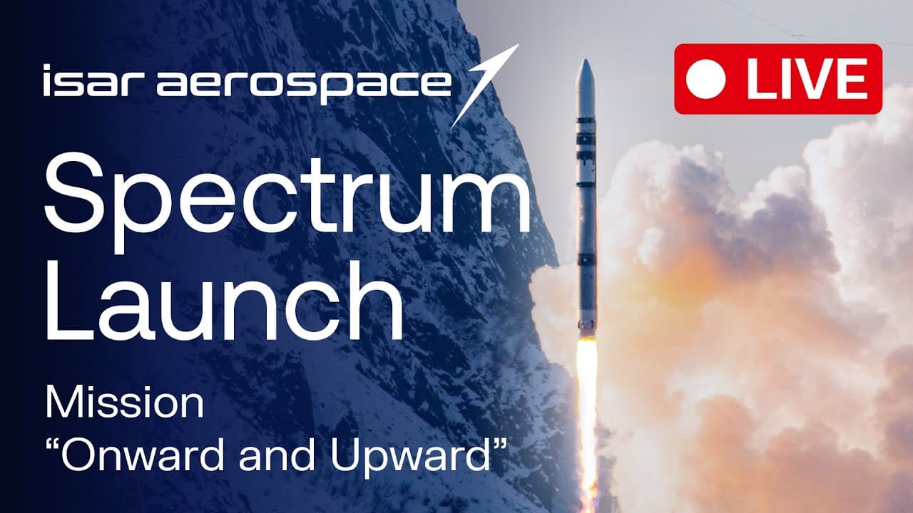 Livestream: "Onward and Upward" Mission of Isar Aerospace