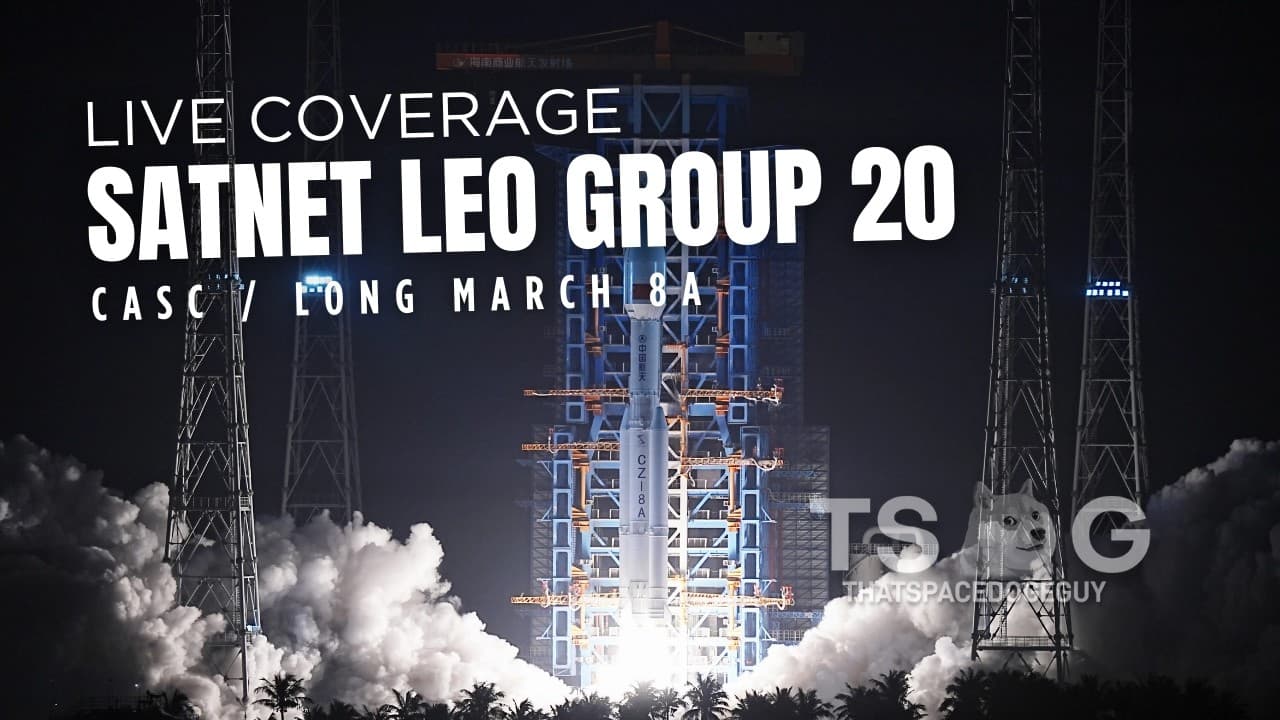 Watch Long March 8A Launch SatNet LEO Group 20 from Wenchang, LIVE!! (Official TSDG Broadcast)