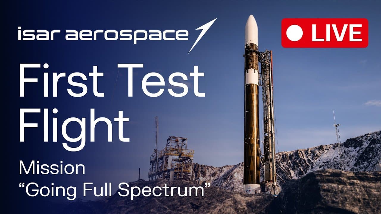 Livestream: First test flight of Isar Aerospace