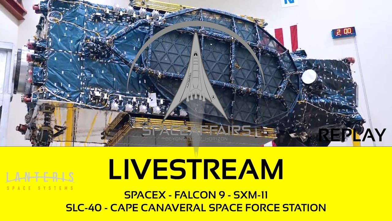 GO! - SpaceX - Falcon 9 - SXM-11 - SLC-40 - Cape Canaveral SFS - Space Affairs Live