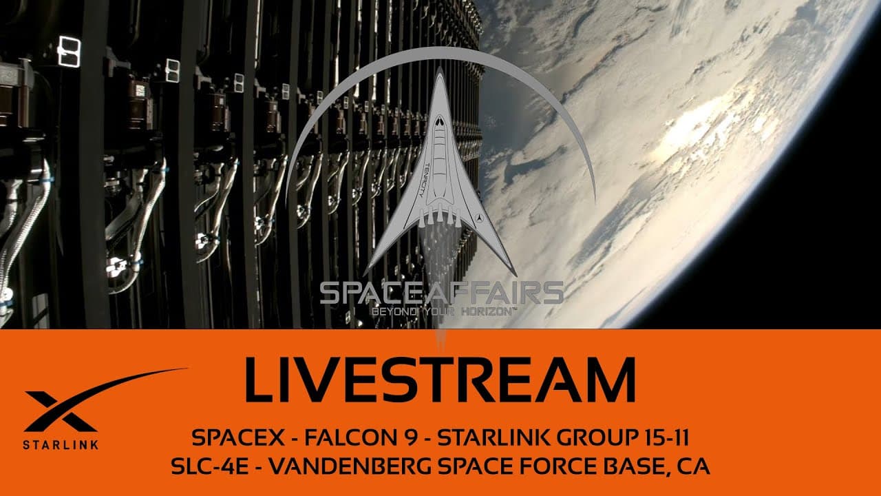 GO! - SpaceX - Falcon 9 - Starlink 15-11 - SLC-4E - Vandenberg SFB - Space Affairs Live